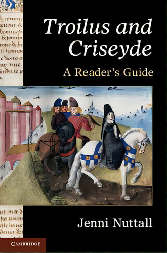 'troilus And Criseyde': A Reader's Guide, De Nuttall, Jenni. Editorial Cambridge, Tapa Dura En Inglés