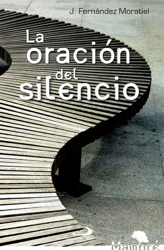 Oracion Del Silencio,la - Fernandez Moratiel,jose