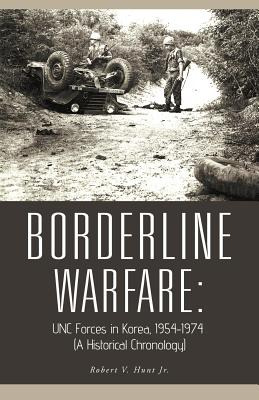 Libro Borderline Warfare: Unc Forces In Korea, 1954-1974 ...