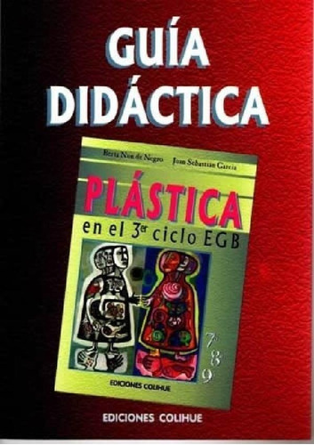 Libro - Guia Didactica Plastica En El 3er Ciclo Egb - De Ne