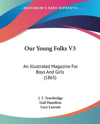 Libro Our Young Folks V3 : An Illustrated Magazine For Bo...