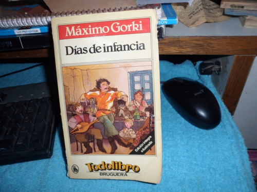 Dias De Infancia - Maximo Gorki (bruguera Íntegra Ilustrada)