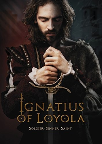 Ignacio De Loyola: Soldado - Sinner - San.