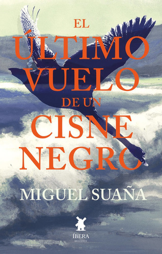 Libro El Ultimo Vuelo De Un Cisne Negro - Miguel Suaã¿a