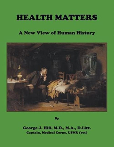 Health Matters. A New View Of Human History, De Hill, George. Editorial Oem, Tapa Blanda En Inglés