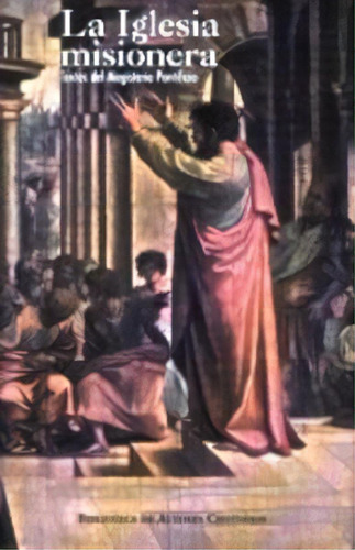La Iglesia Misionera, De Gregación Para La Evangelización De Los Pueblos. Editorial Biblioteca Autores Cristianos, Tapa Dura En Español