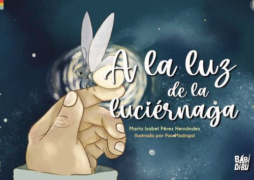 A La Luz De La Luciernaga, De Perez Hernandez, Marta Isabel. Editorial Babidi-bu Libros En Español