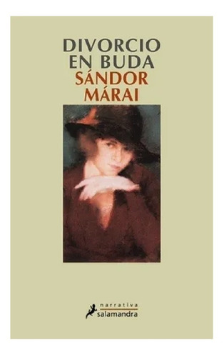 Divorcio en Buda - Sandor Marai, de Sándor Márai. Editorial Salamandra, edición 1 en español