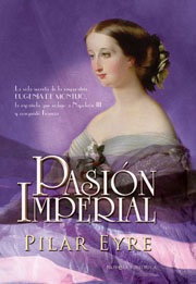 Pasion Imperial Vida Secreta De La Emperatriz Eugenia Mon...