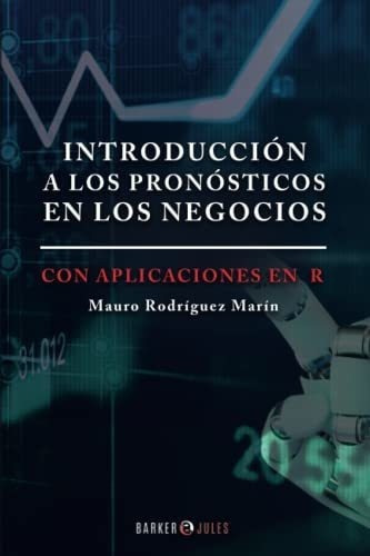 Introduccion A Los Pronosticos En Los Negocios Con., De Rodríguez Marín, Ma. Editorial Barker & Jules, Llc En Español
