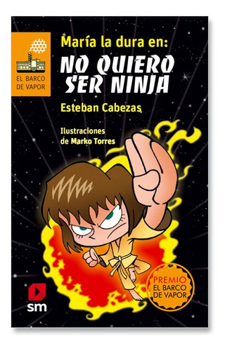 Imagen 1 de 1 de María La Dura En: No Quiero Ser Ninja - Esteban Cabezas