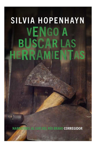 Vengo A Buscar Las Herramientas - Silvia Hopenhayn