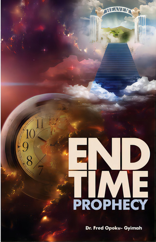 End Time Prophecy, De Opoku-gyimah, Fred. Editorial Lightning Source Inc, Tapa Blanda En Inglés
