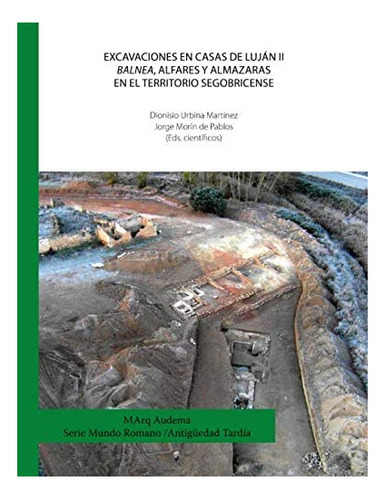 Libro: Excavaciones Casas Luján Ii. Balnea, Alfares Y A