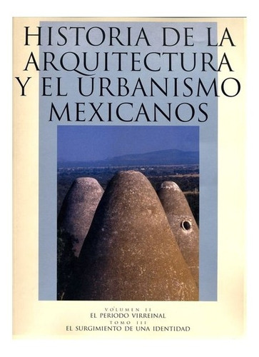 Historia Arquitectura Y Urbanismo Mexicanos 2 |r|, De Coord. De Carlos Chanfón Olmos., Vol. Tomo Ii. Editorial Fondo De Cultura Económica, Tapa Blanda En Español, 2005