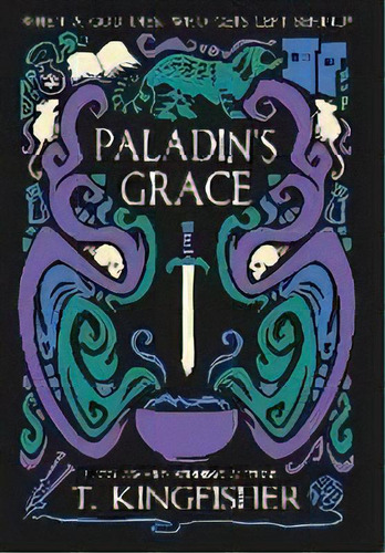 Paladin's Grace, De T Kingfisher. Editorial Argyll Productions, Tapa Dura En Inglés