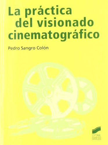 Libro La Práctica Del Visionado Cinematográfico De Pedro San