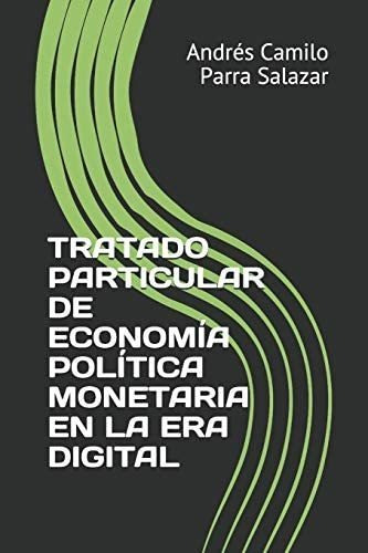 Libro: Tratado Particular De Economía Política Monetaria En