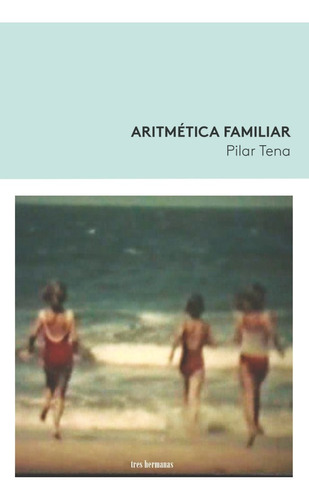 Aritmetica Familiar, De Pilar Tena. Editorial Tres Hermanas En Español