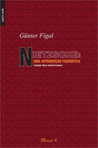 Nietzsche: Uma Introdução Filosófica, De Figal, Gunter. Editora Mauad, Capa Mole, Edição 1ªedição - 2012 Em Português