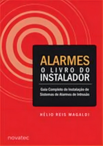 Livro Alarmes - O Livro Do Instalador Novatec Editora