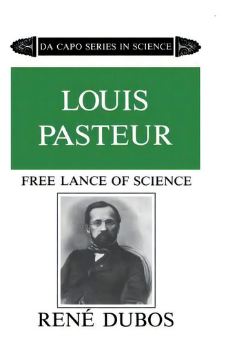 Louis Pasteur, De Rene Dubos. Editorial Ingram Publisher Services Us, Tapa Blanda En Inglés
