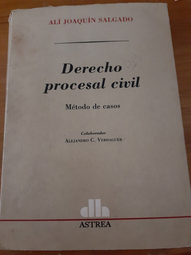 Derecho Procesal Civil: Método De Casos- Alí Joaquín Salgado