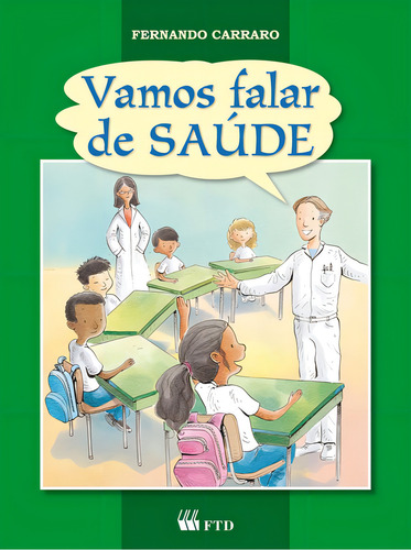 Vamos Falar De Saúde, De Fernando Carraro. Editora Ftd (didaticos), Capa Dura Em Português
