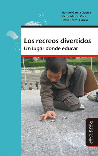 Los Recreos Divertidos. Un Lugar Donde Educar