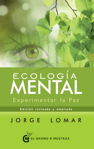 Ecologia Mental. Experimentar La Paz (incluye 21 Enfoques De