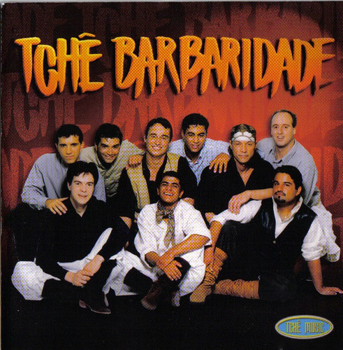 Cd - Tchê Barbaridade - O Tchê Chegou