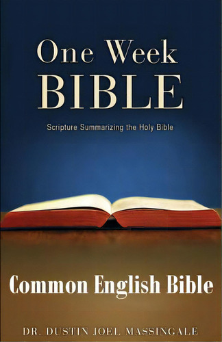 One Week Bible Ceb: Scripture Summarizing The Holy Bible (tm), De Massingale, Dustin Joel. Editorial Createspace, Tapa Blanda En Inglés