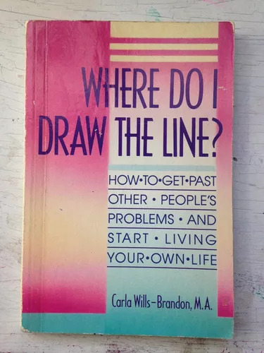 Where Do I Draw The Line? Carla Wills-brandon