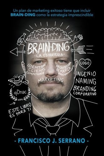 Libro : Brain-ding La Estrategia - Serrano, Francisco J.