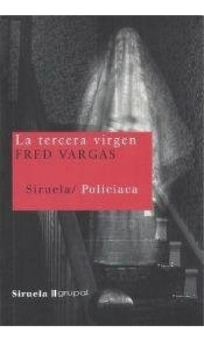 Libro La Tercera Virgen De Fred Vargas