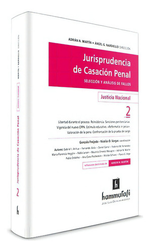 Jurisprudencia De Casación Penal  Justicia Nacional, Vol. 2, De Martín, Adrián N. - Nardiello, Ángel G.. Editorial Hammurabi En Español