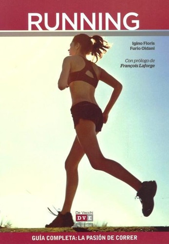 Running . Guia Completa : La Pasion De Correr