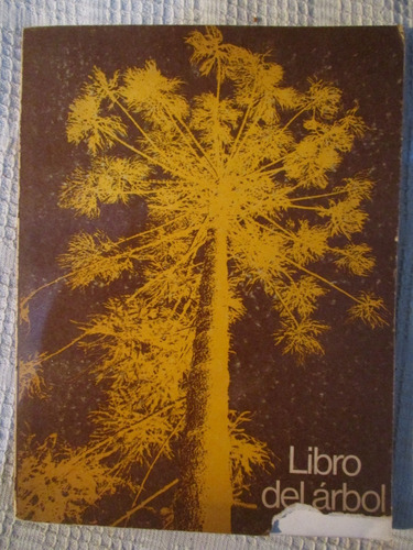 Libro Del Árbol. Tomo 2. Esencias Forestales Indígenas