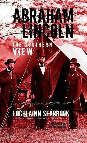 Abraham Lincoln, De Lochlainn Seabrook. Editorial Sea Raven Press, Tapa Dura En Inglés