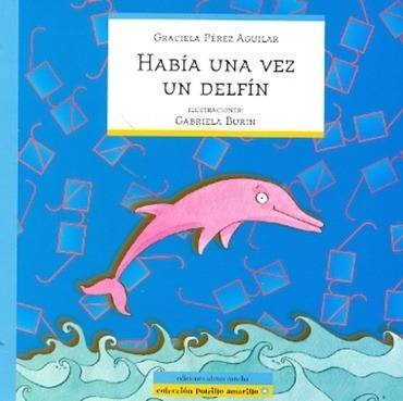 Habia Una Vez Un Delfin - Aguilar Perez