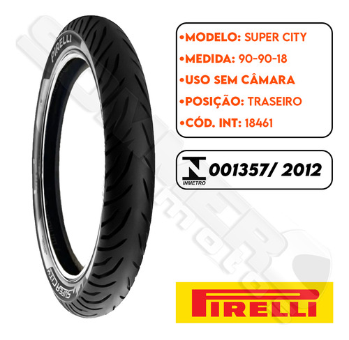 Par Pneu 275-18 + 90-90-18 Super City Sem Câmara Pirelli