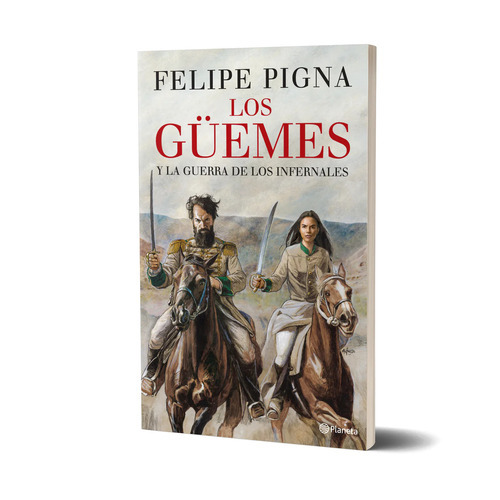 Imagen 1 de 2 de Libro Los Güemes - Felipe Pigna - Planeta