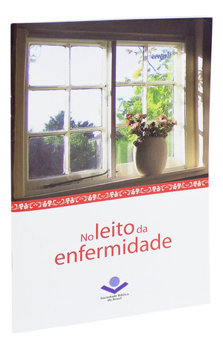 No leito da enfermidade: Nova Tradução na Linguagem de Hoje (NTLH), de Sociedade Bíblica do Brasil. Editora Sociedade Bíblica do Brasil, capa mole em português, 2018