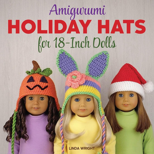 Libro: Holiday Hats For 18-inch Dolls: 20 Easy Crochet For &