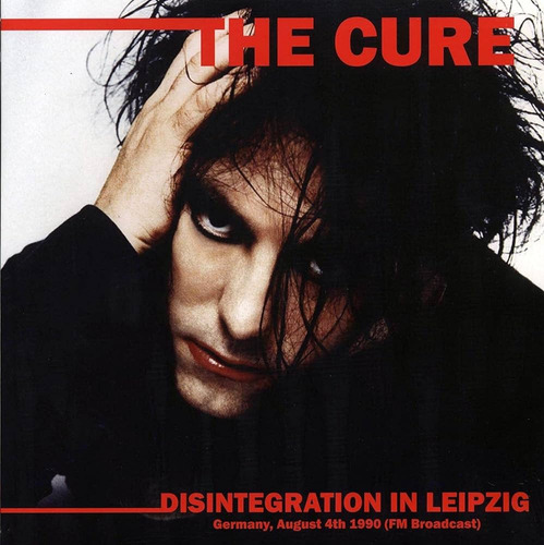 The Cure Disintegration In Leipzig: Germany  Lp