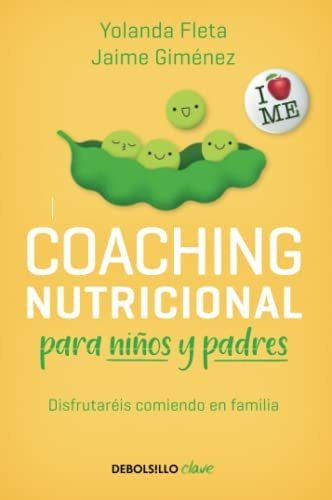 Coaching Nutricional Para Niños Y Padres: Tu Hijo Querrá Com