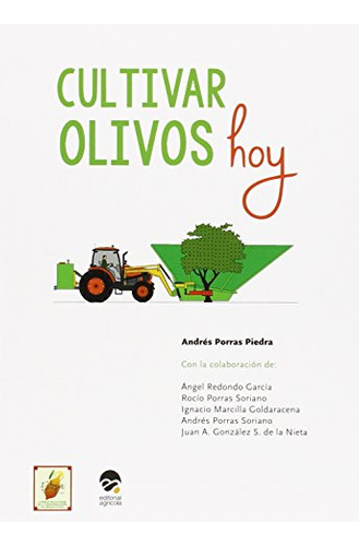 Libro Cultivar Olivos Hoy De Andrés Porras Ed: 1
