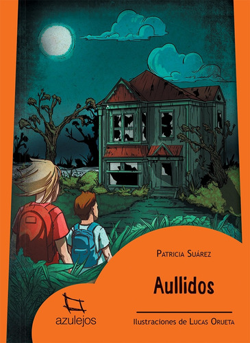 Aullidos - Azulejos Naranja, de SUAREZ, PATRICIA. Editorial Estrada, tapa blanda en español, 2019
