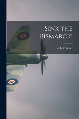 Libro Sink The Bismarck! - Forester, C. S. (cecil Scott) ...