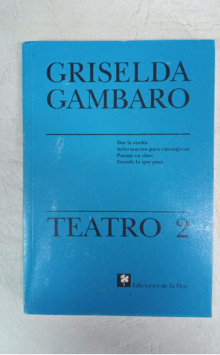 Teatro 2 - Griselda Gambaro - Edic. De La Flor